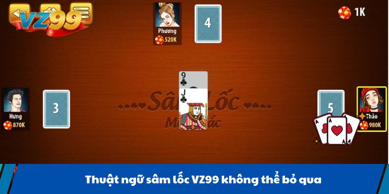 Thuật ngữ sâm lốc VZ99 không thể bỏ qua
